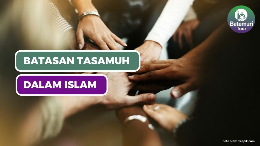 Batasan Sikap Tasamuh dalam Islam